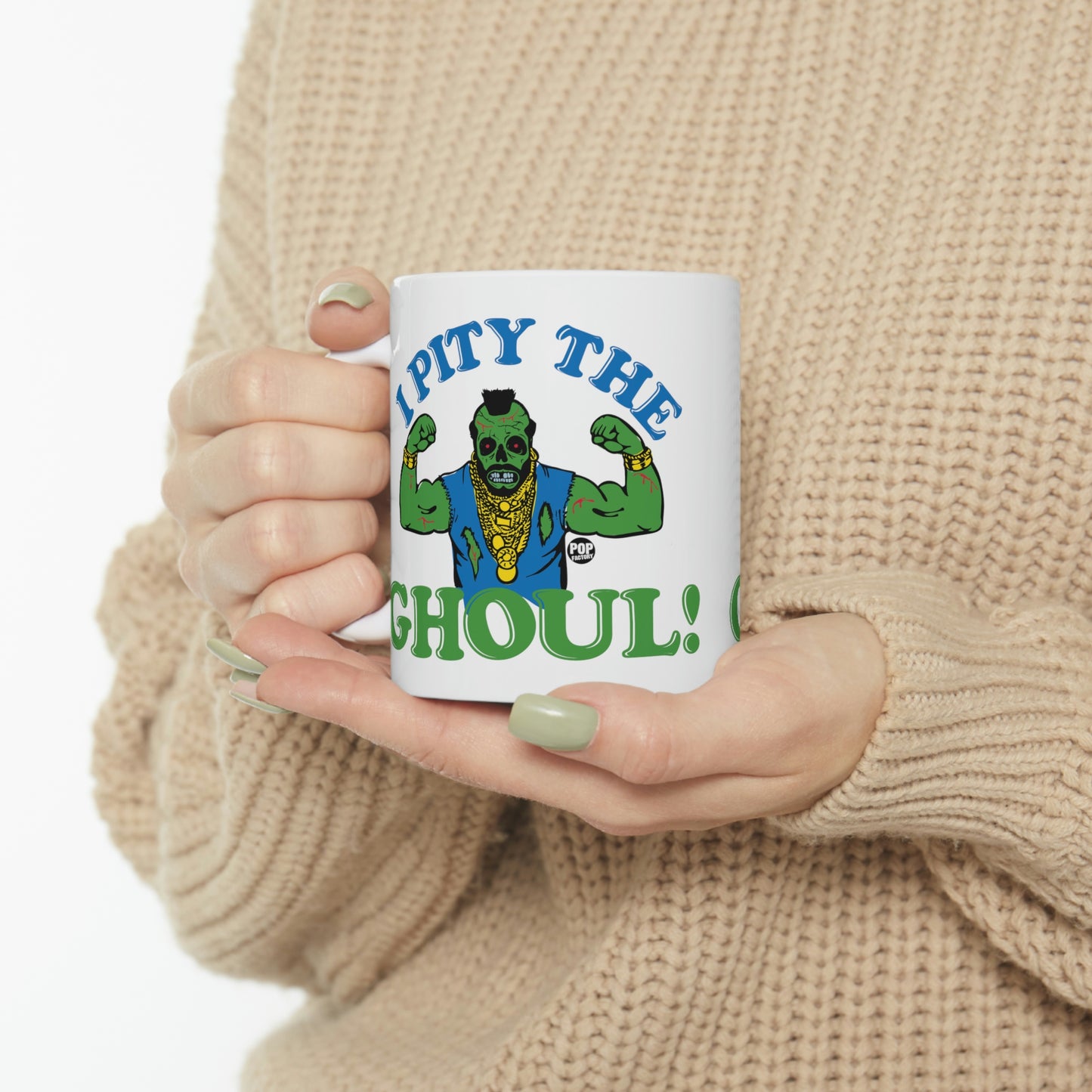 I PITY THE GHOUL MR. T COFFEE MUG