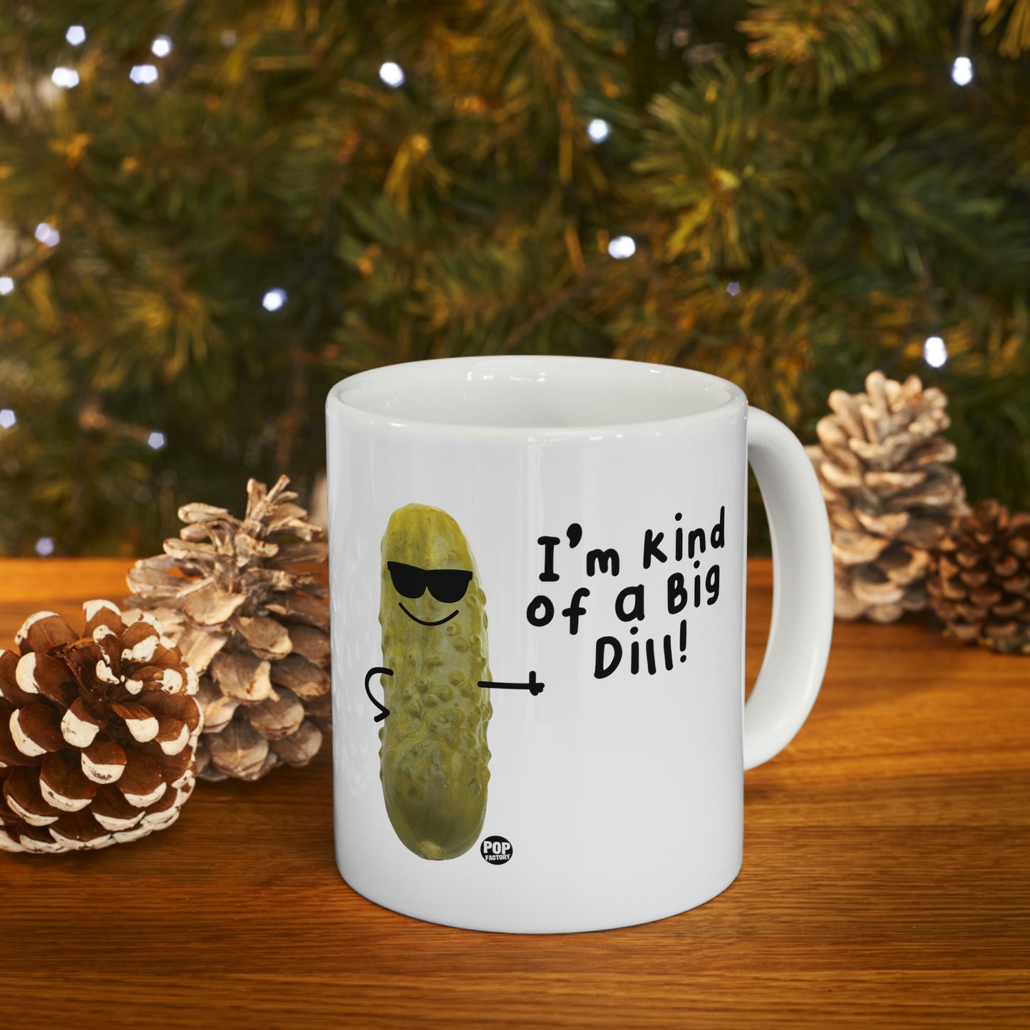 I'm Kind Of A Big Dill Coffee Mug