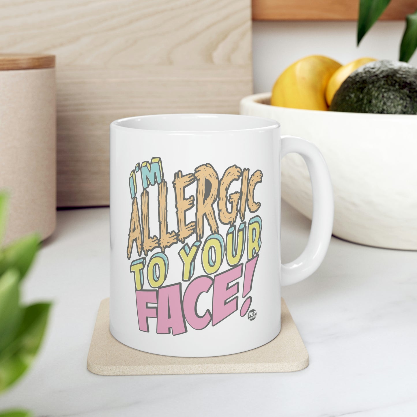 I'm Allergic To Your Face Coffee Mug