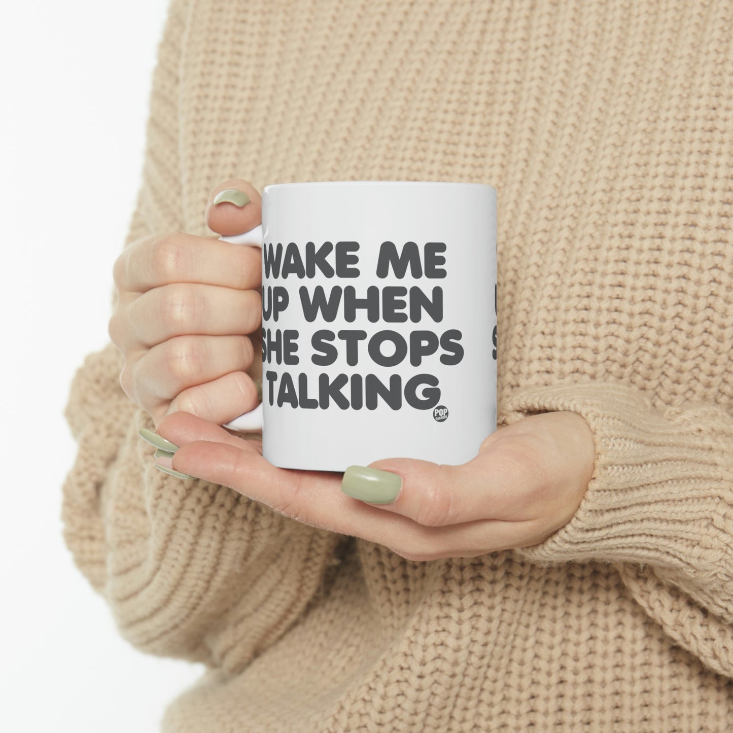 Wake Me When She Stops Talking Mug