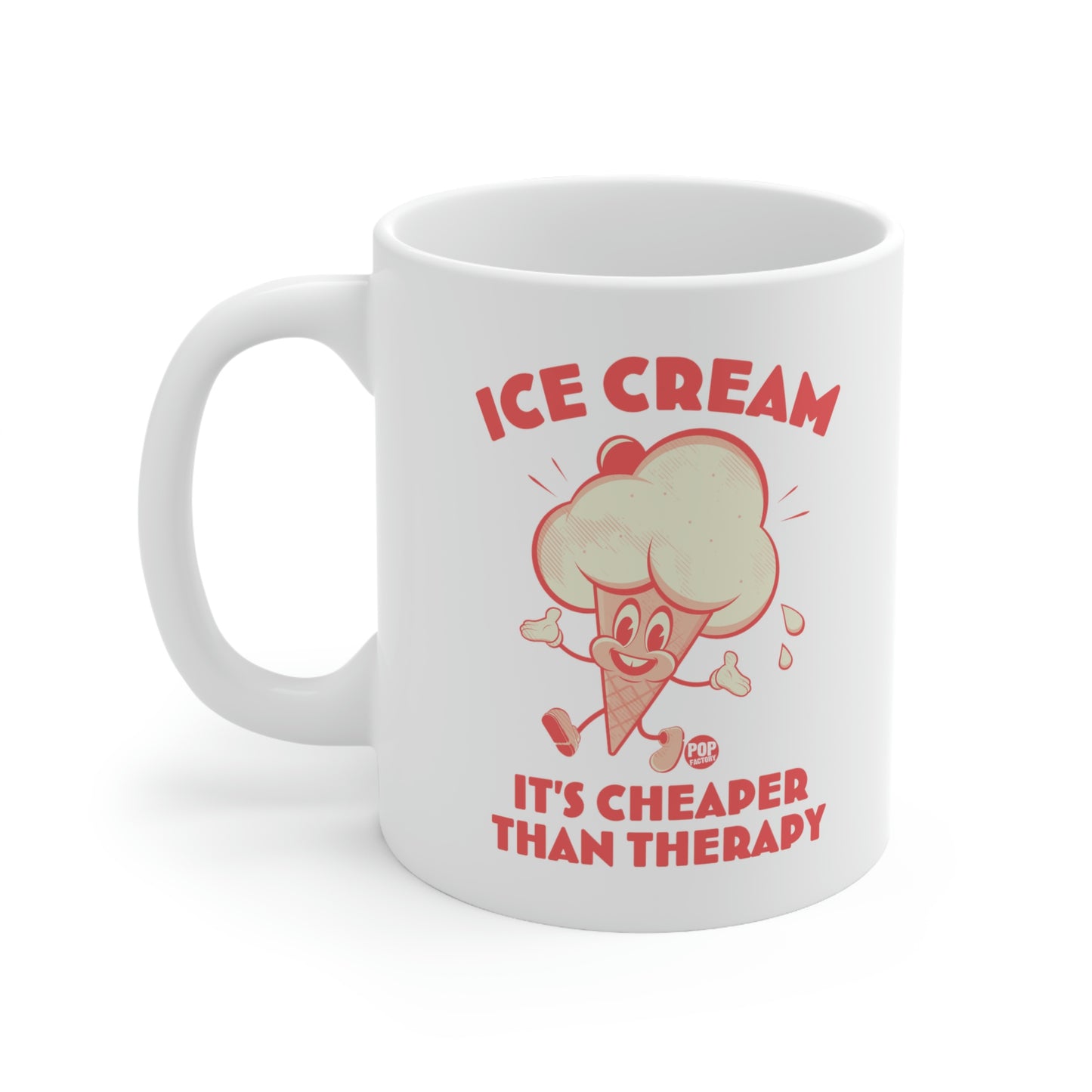 Ice Cream, It's Cheaper than Therapy Coffee Mug