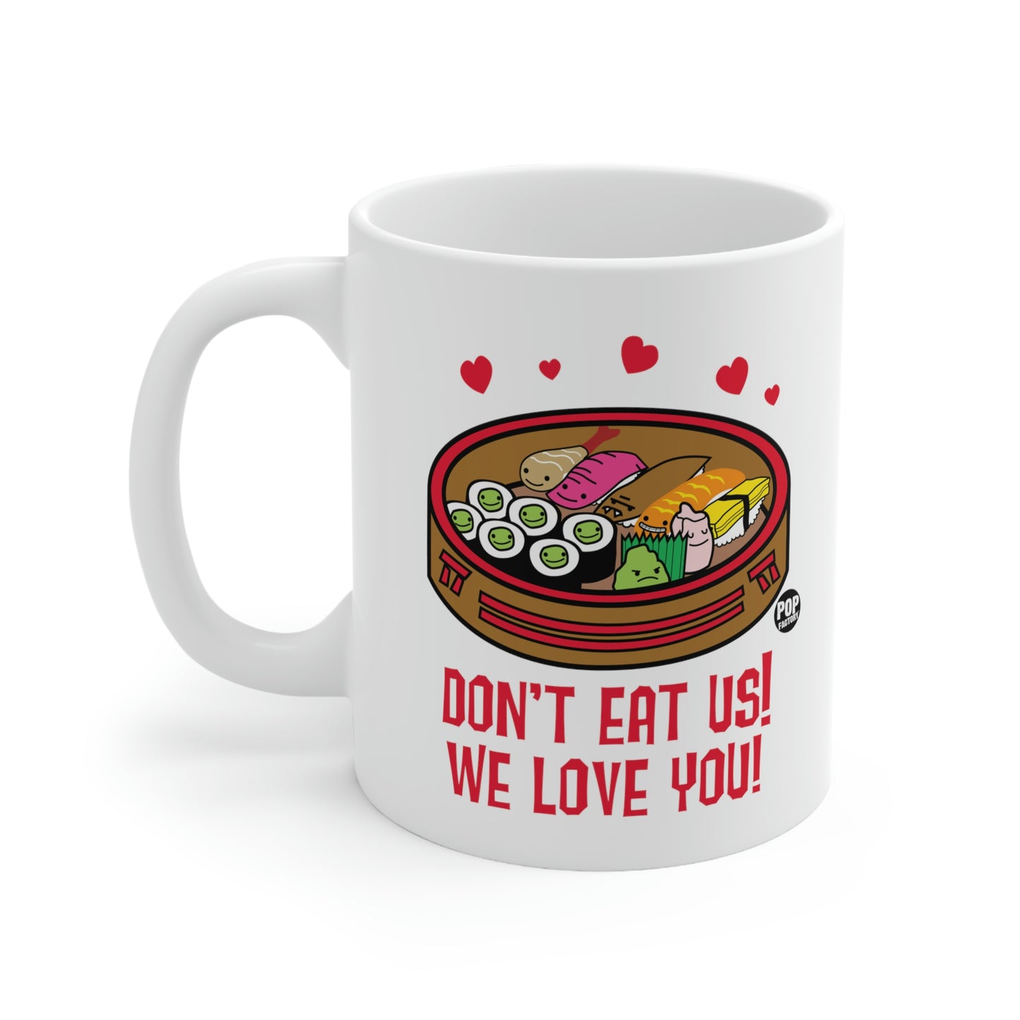 DON'T EAT US! WE LOVE YOU! SUSHI COFFEE MUG