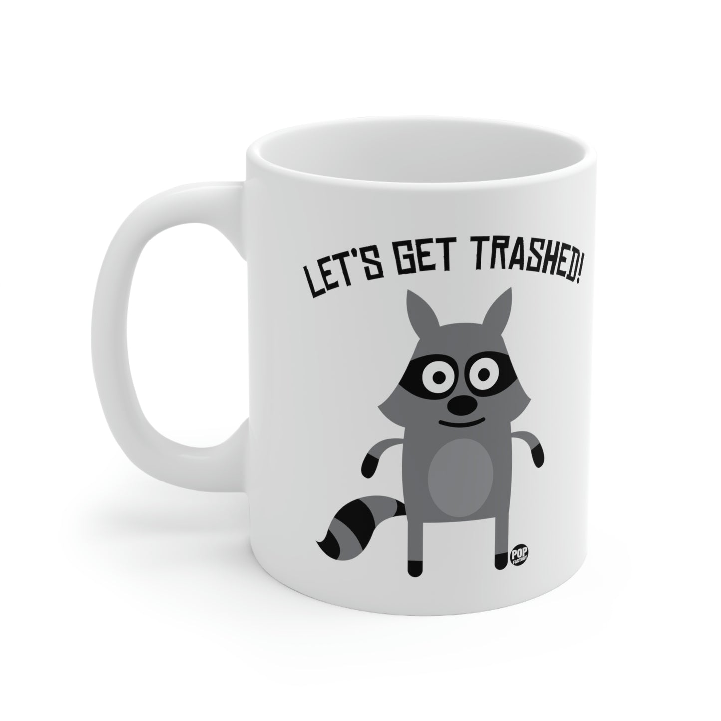 Let's Get Trashed! Raccoon Coffee Mug