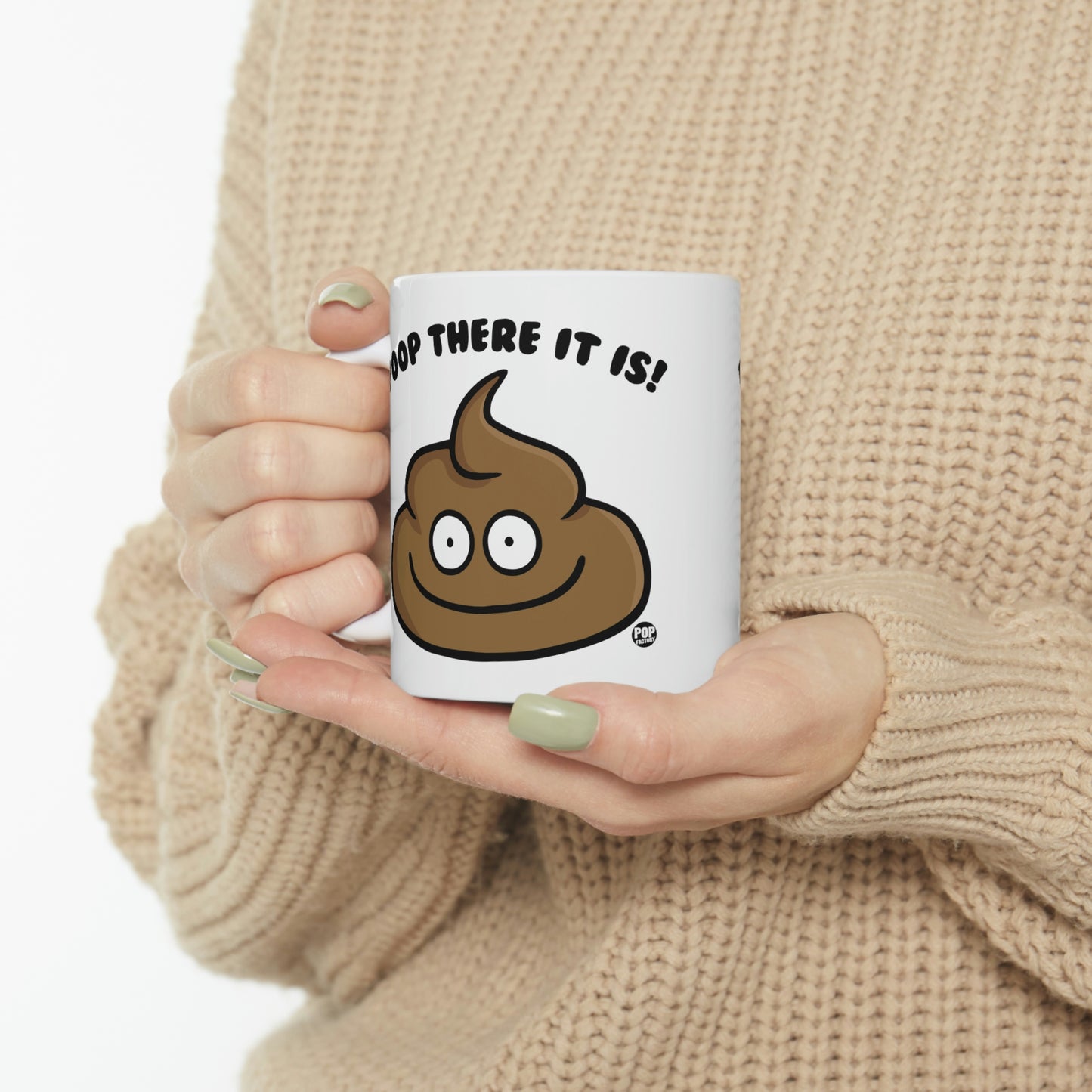 POOP THERE IT IS! COFFEE MUG