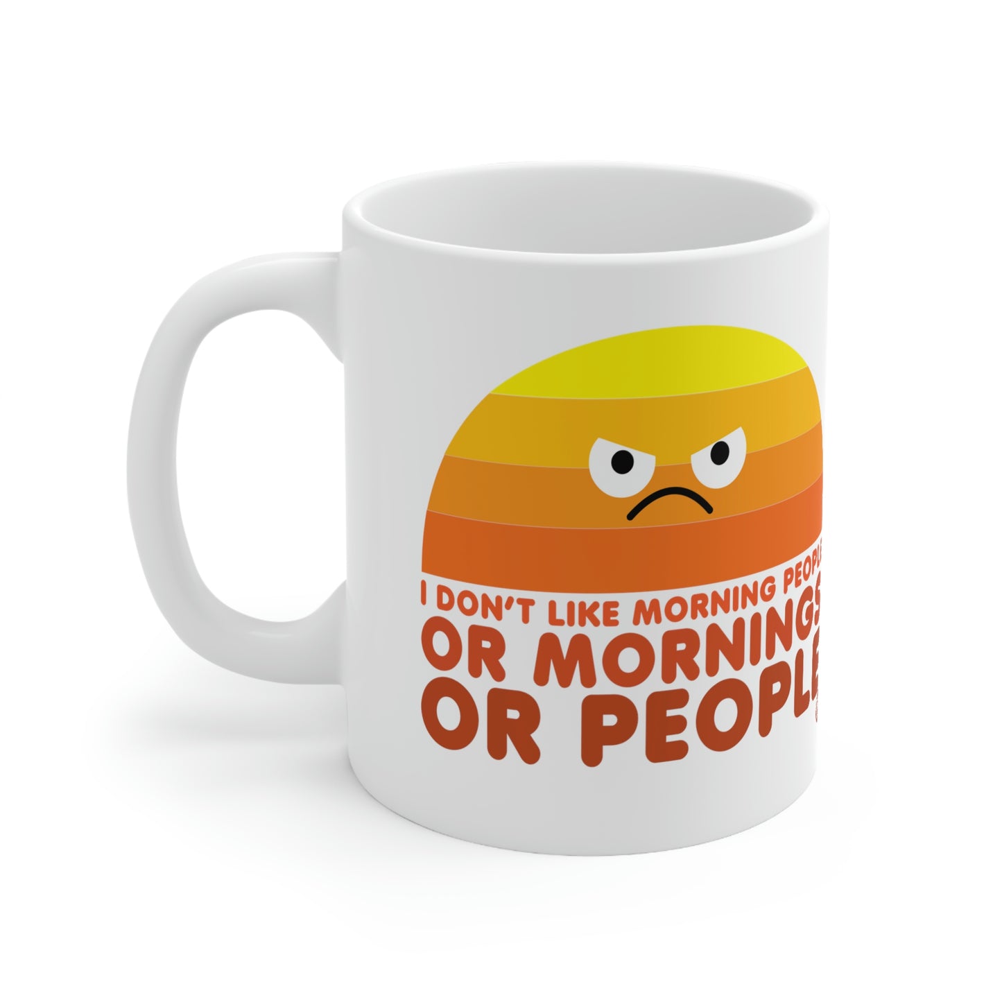 I DON'T LIKE MORNING PEOPLE COFFEE MUG