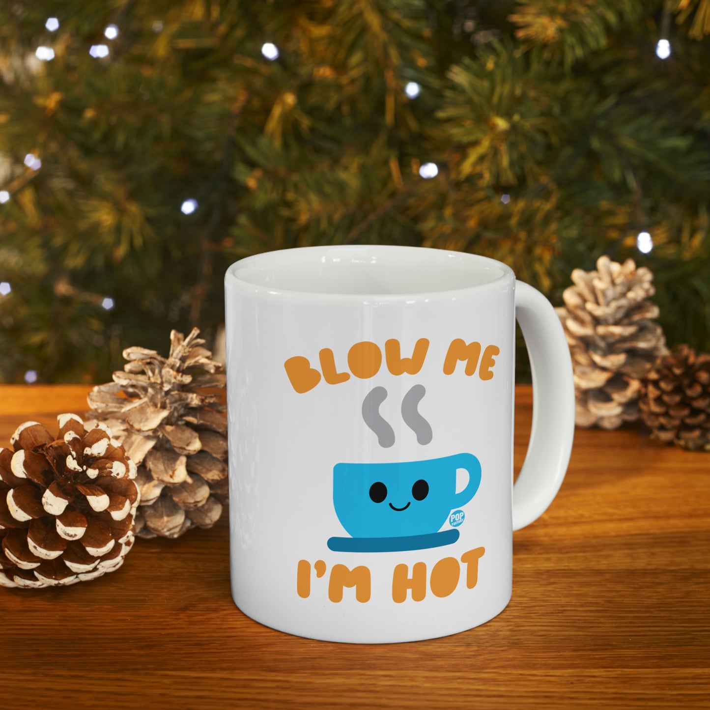 BlLOW ME I'M HOT COFFEE MUG