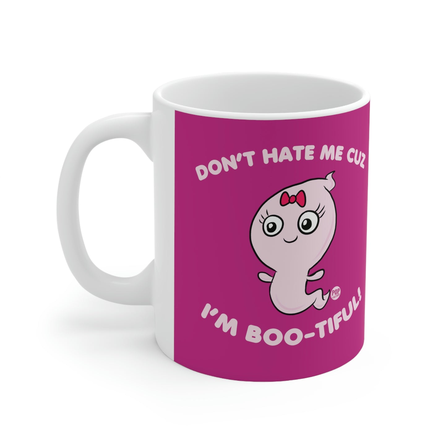 DON'T HATE ME CUZ I'M BOO-TIFUL COFFEE MUG