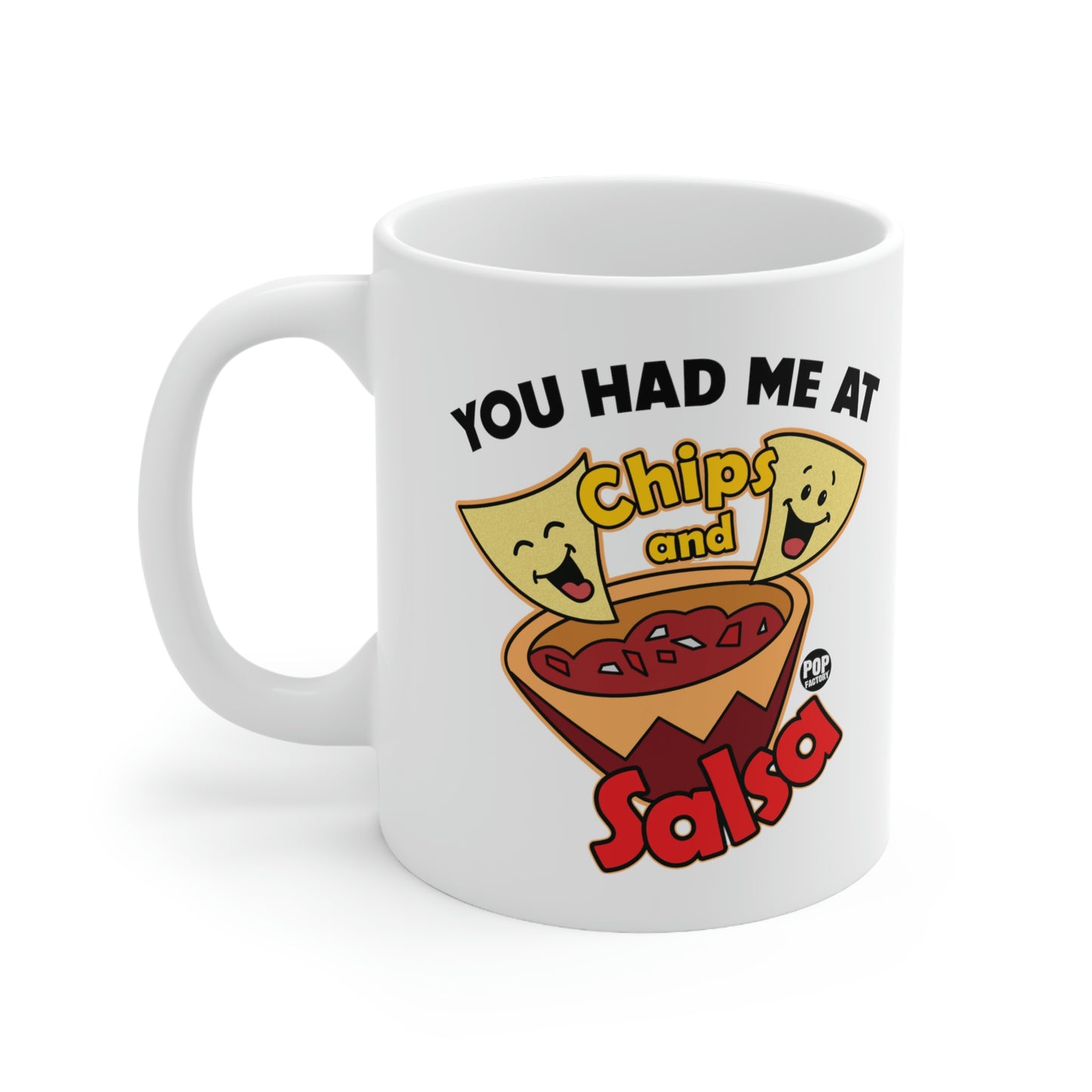 HAD ME AT CHIPS AND SALSA COFFEE MUG