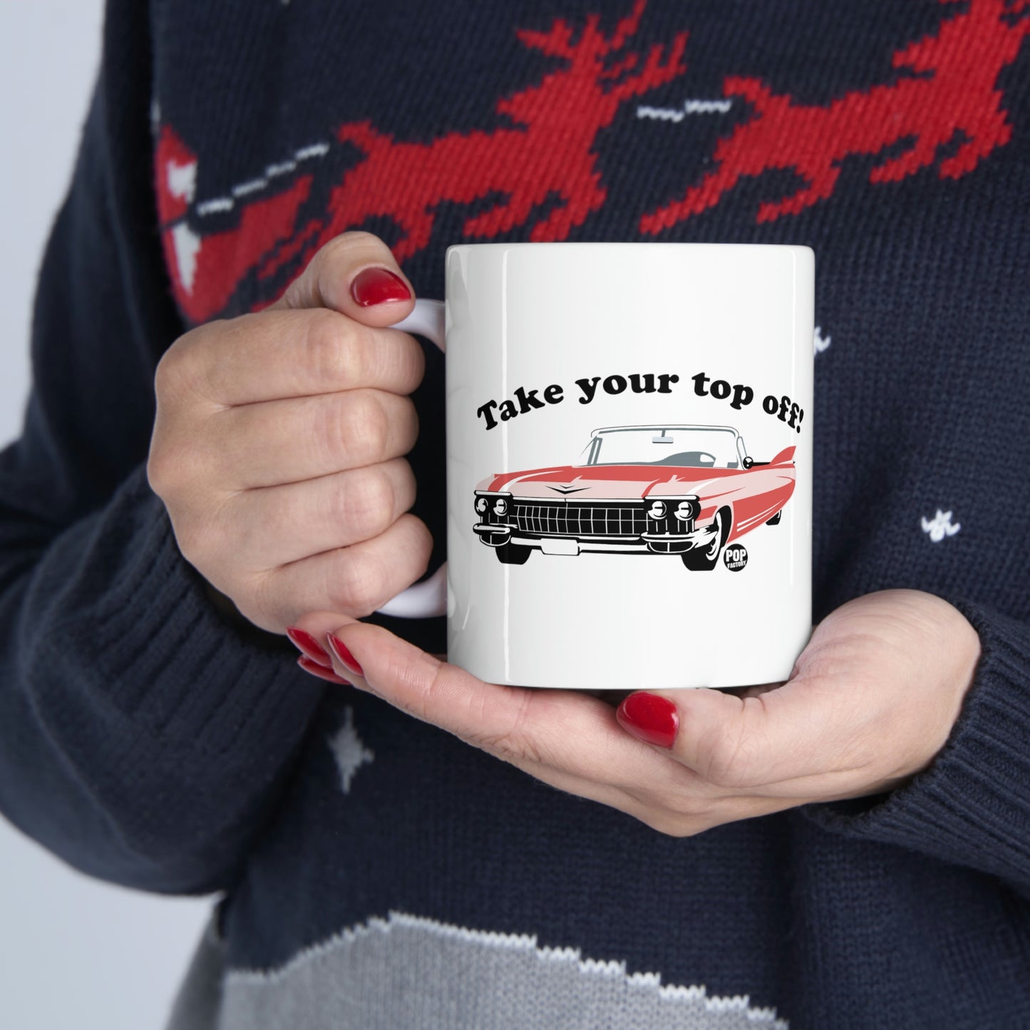 Take Your Top Off Car Mug