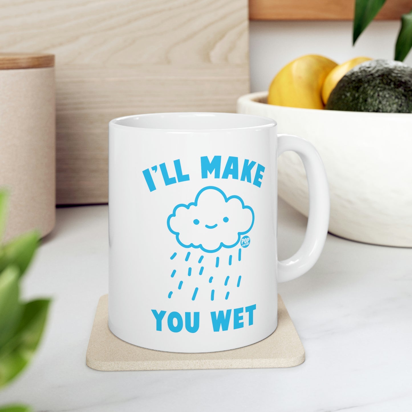 I'll Make You Wet-Cloud Mug