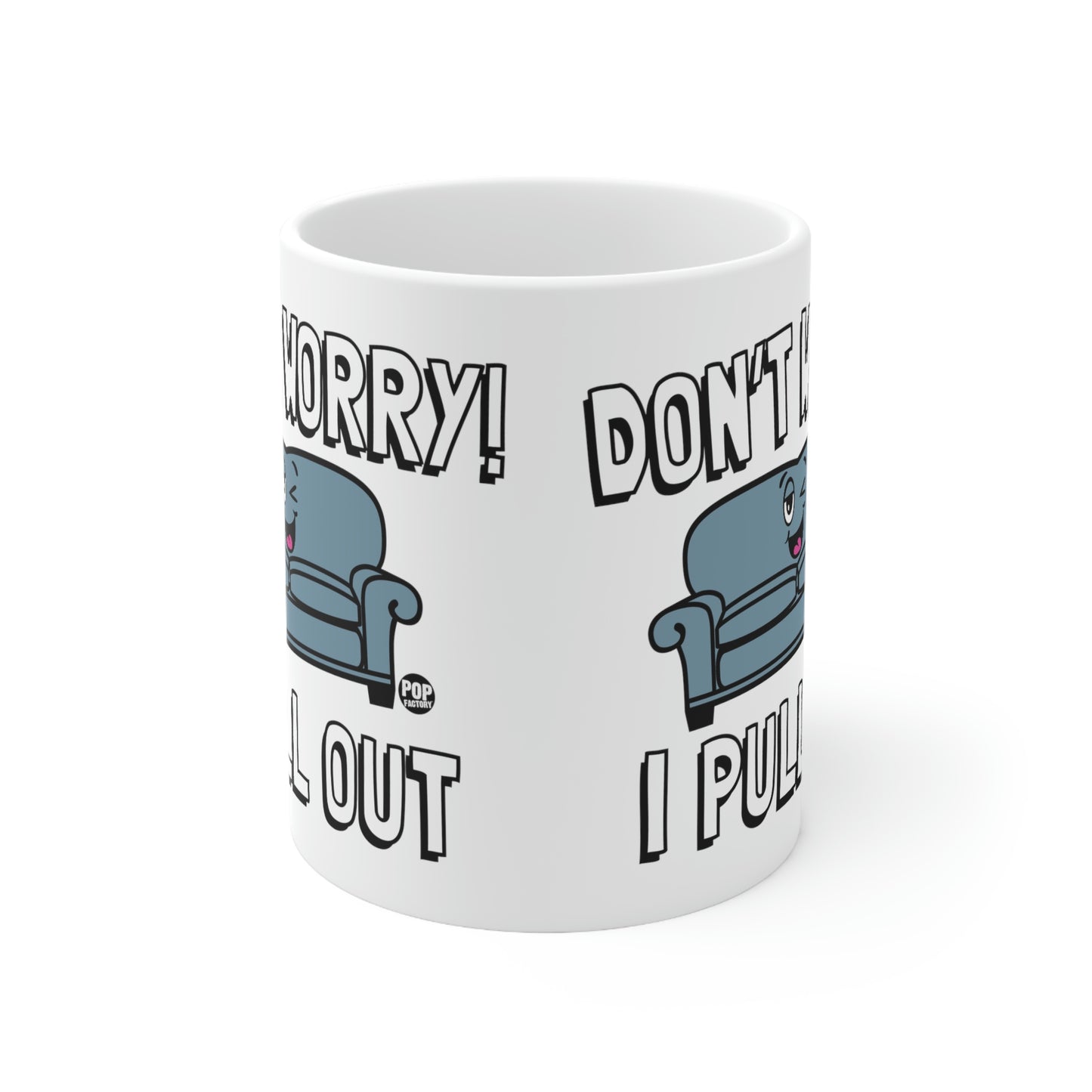 DON'T WORRY!  I PULL OUT COUCH  COFFEE MUG