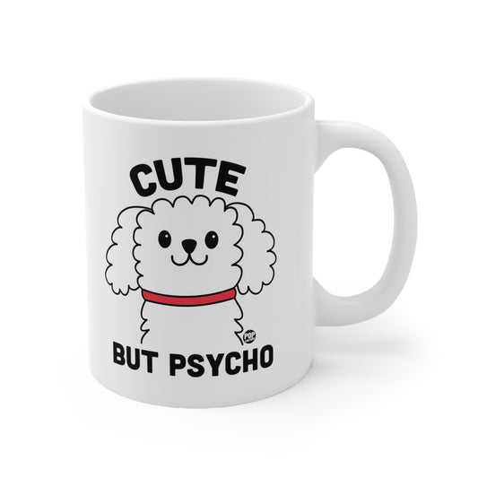Cute but Psycho funny dog mug by Pop Factory – white ceramic coffee cup with cartoon poodle and sarcastic slogan
