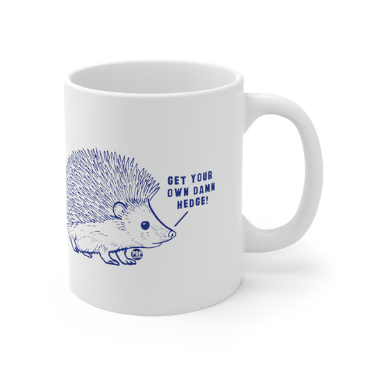 GET YOUR OWN DAMN HEDGE! COFFEE MUG