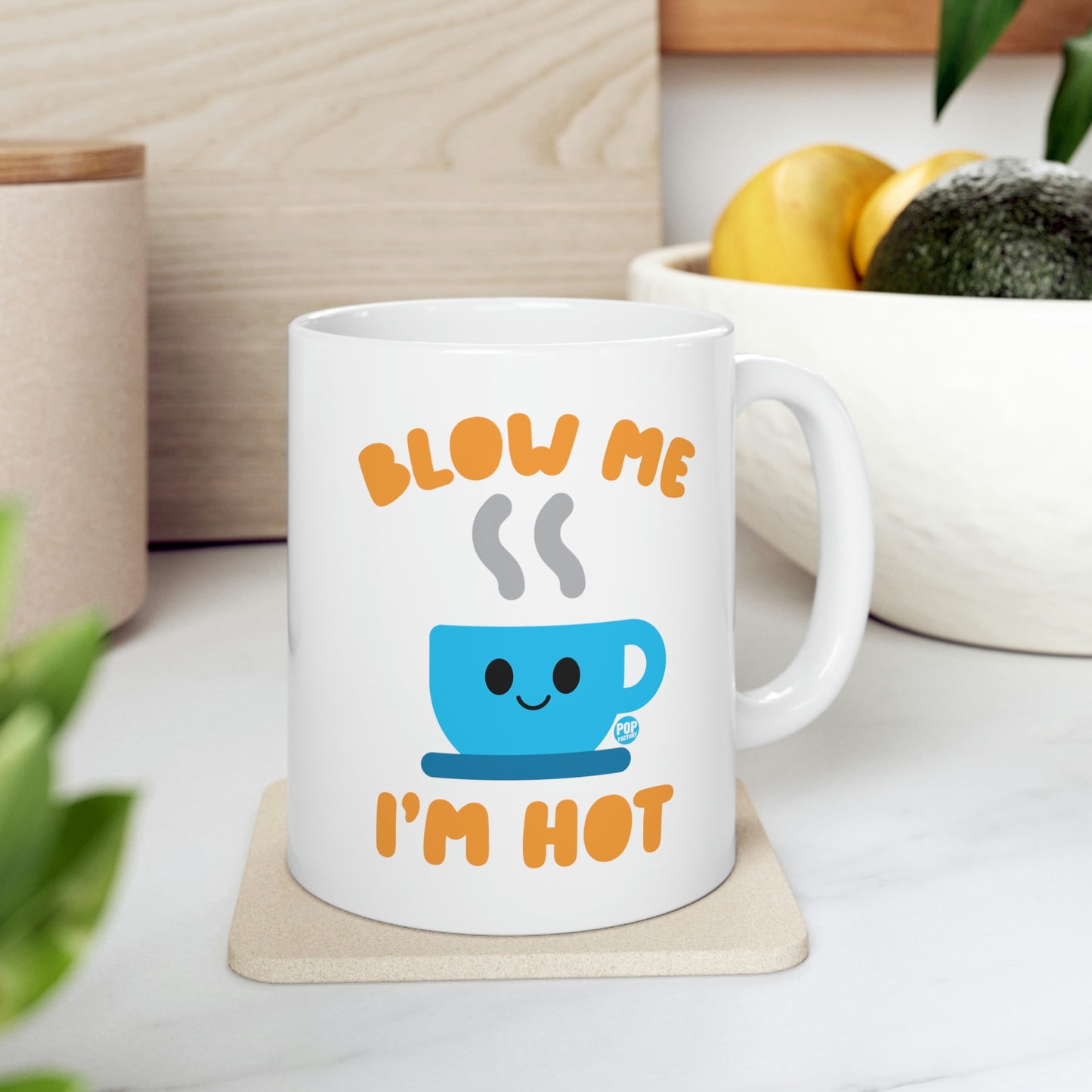 BlLOW ME I'M HOT COFFEE MUG