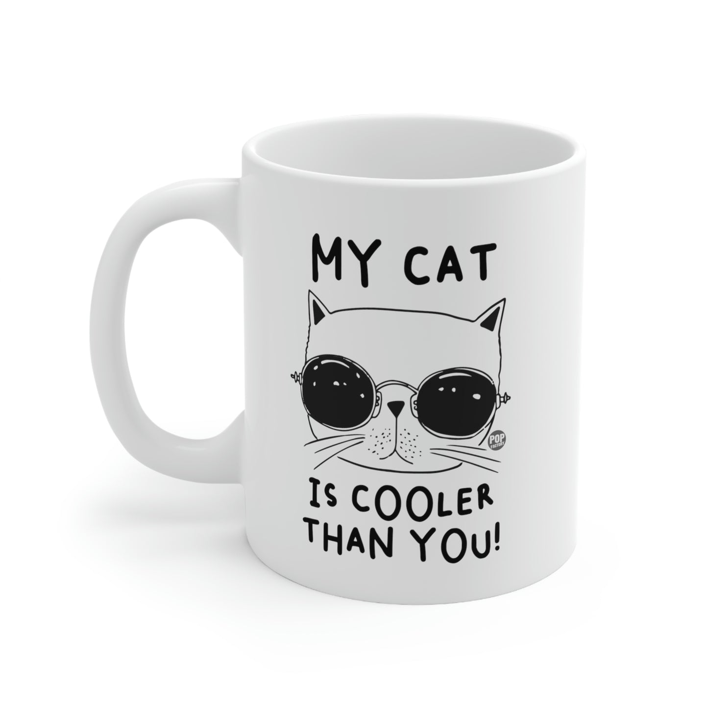 My Cat Is Cooler Than You Mug – Cool Cat with Sunglasses – Funny 11oz Ceramic Coffee Cup – StupidMug® by Pop Factory®