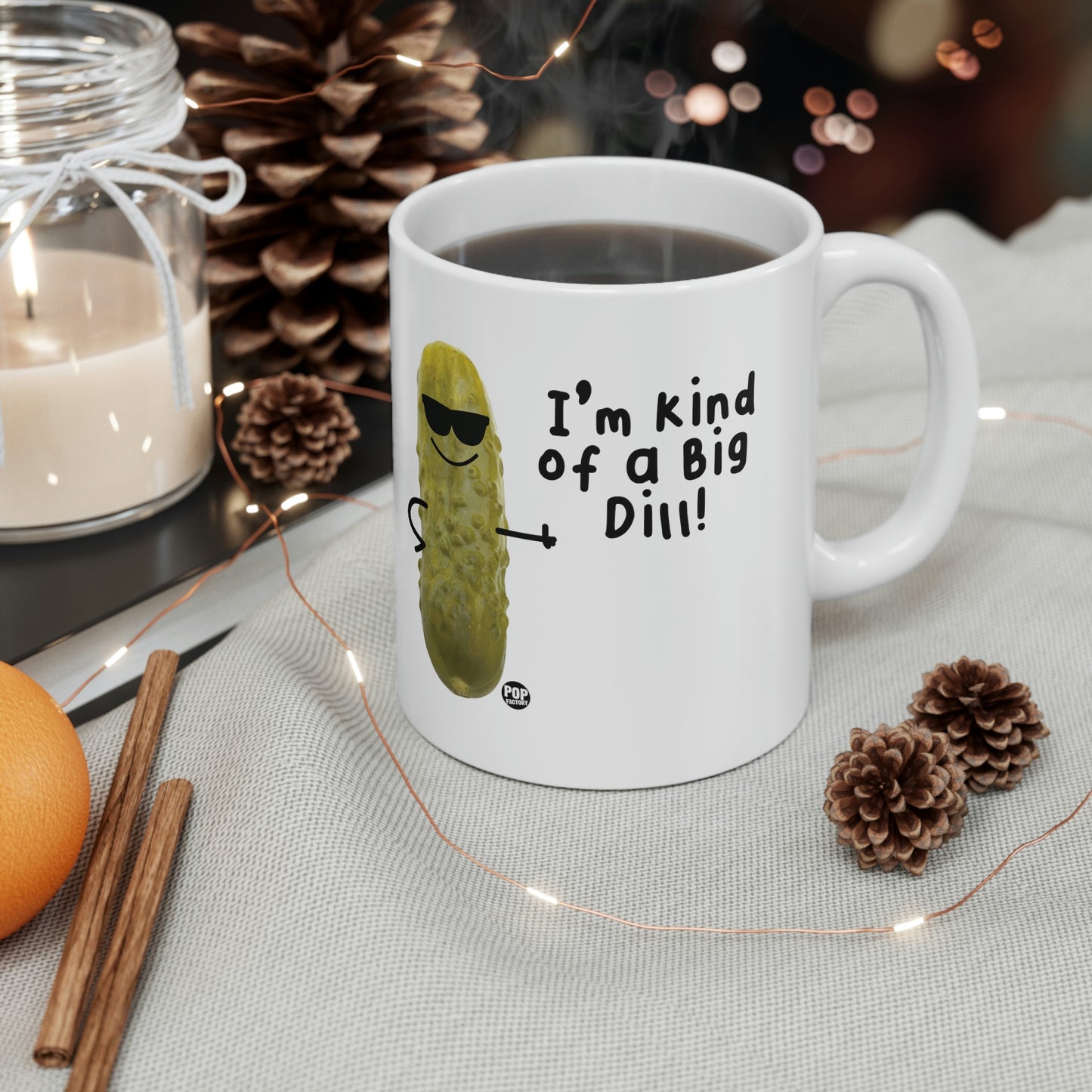 I'm Kind Of A Big Dill Coffee Mug