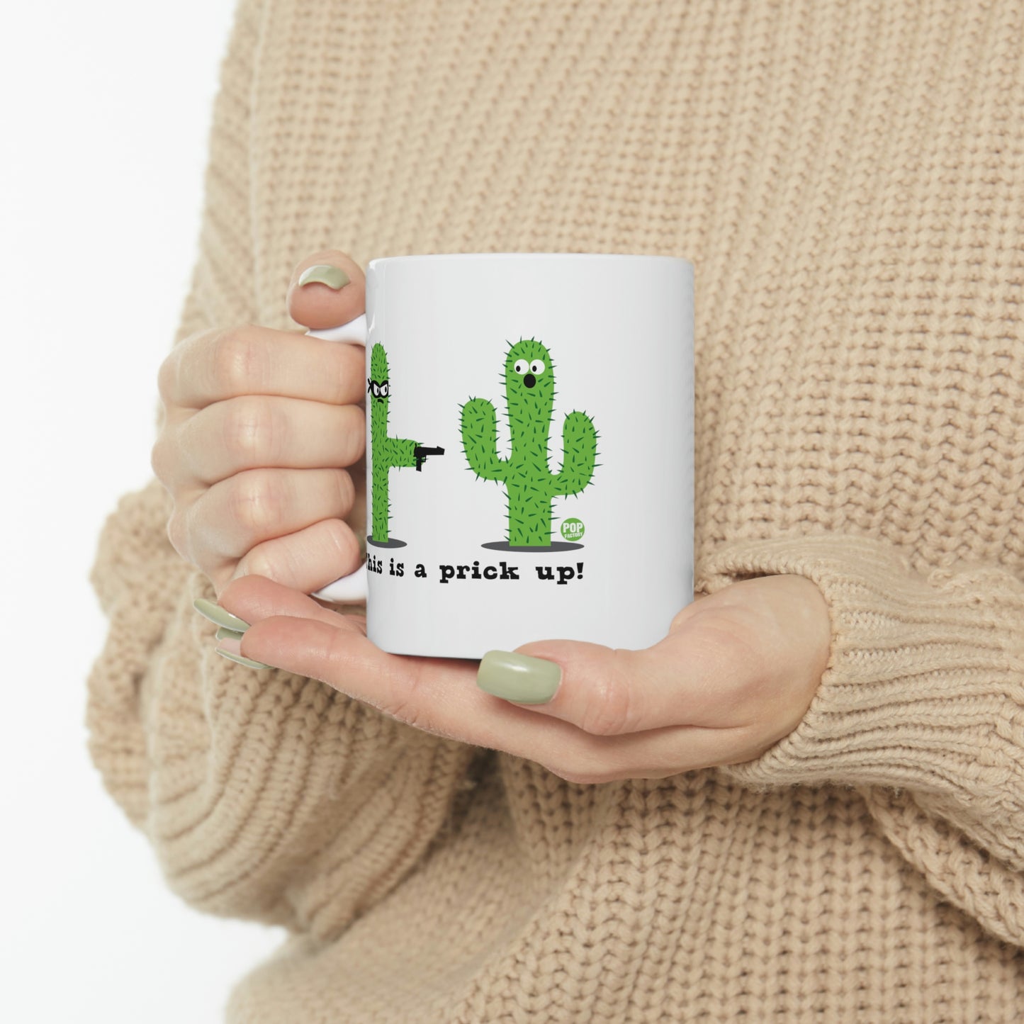 THIS IS A PRICK UP! COFFEE MUG