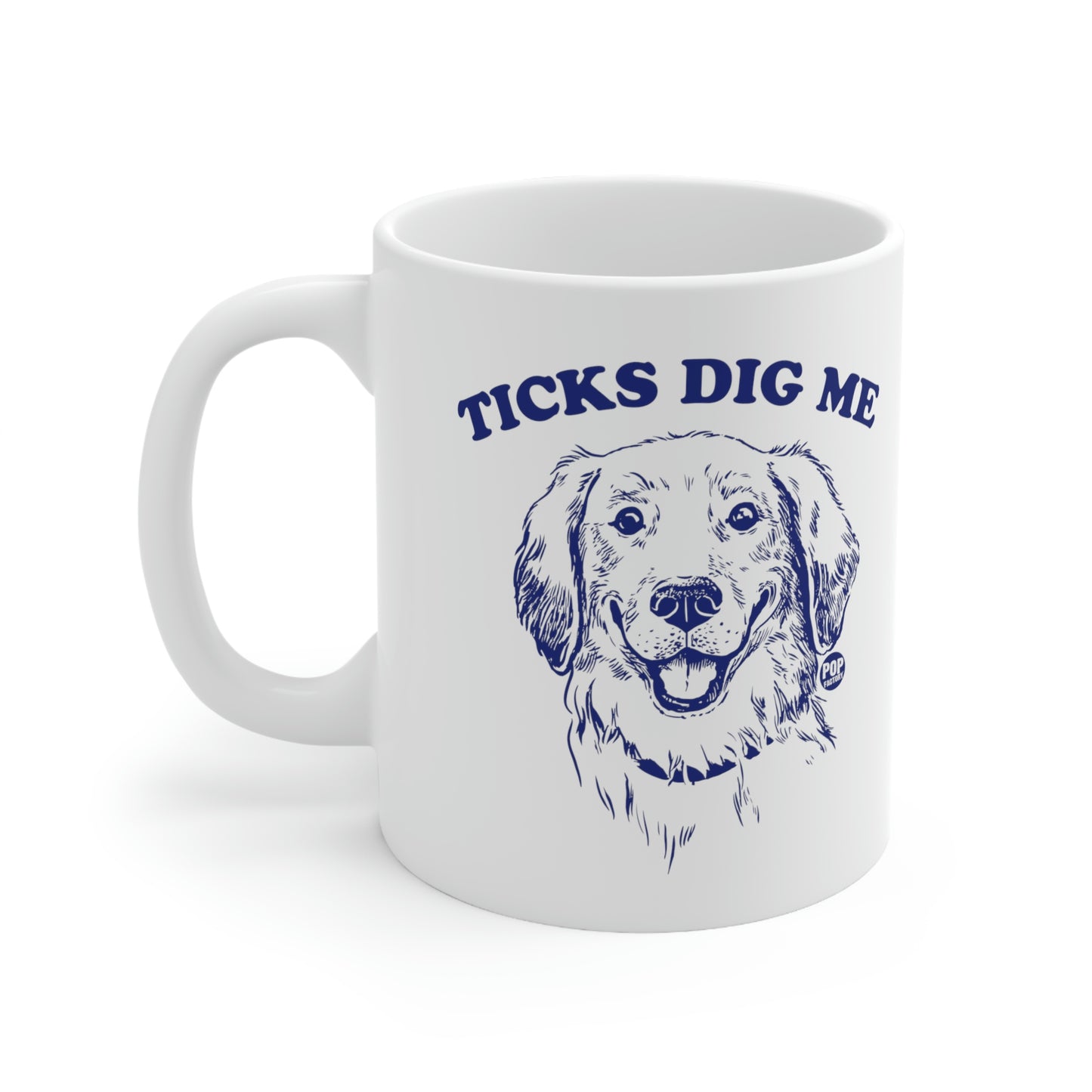 Ticks Dig Me Mug