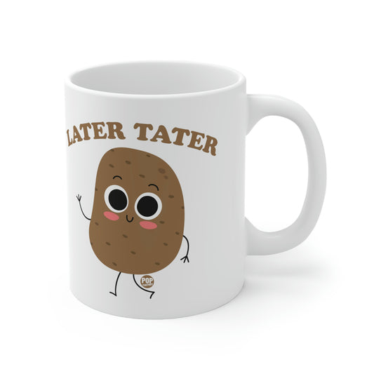 Later Tater Potato Coffee Mug