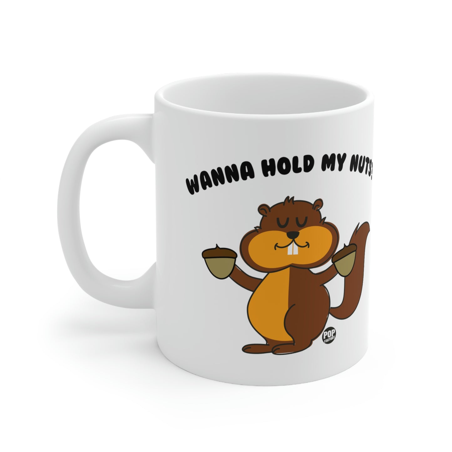 Wanna Hold My Nuts Mug