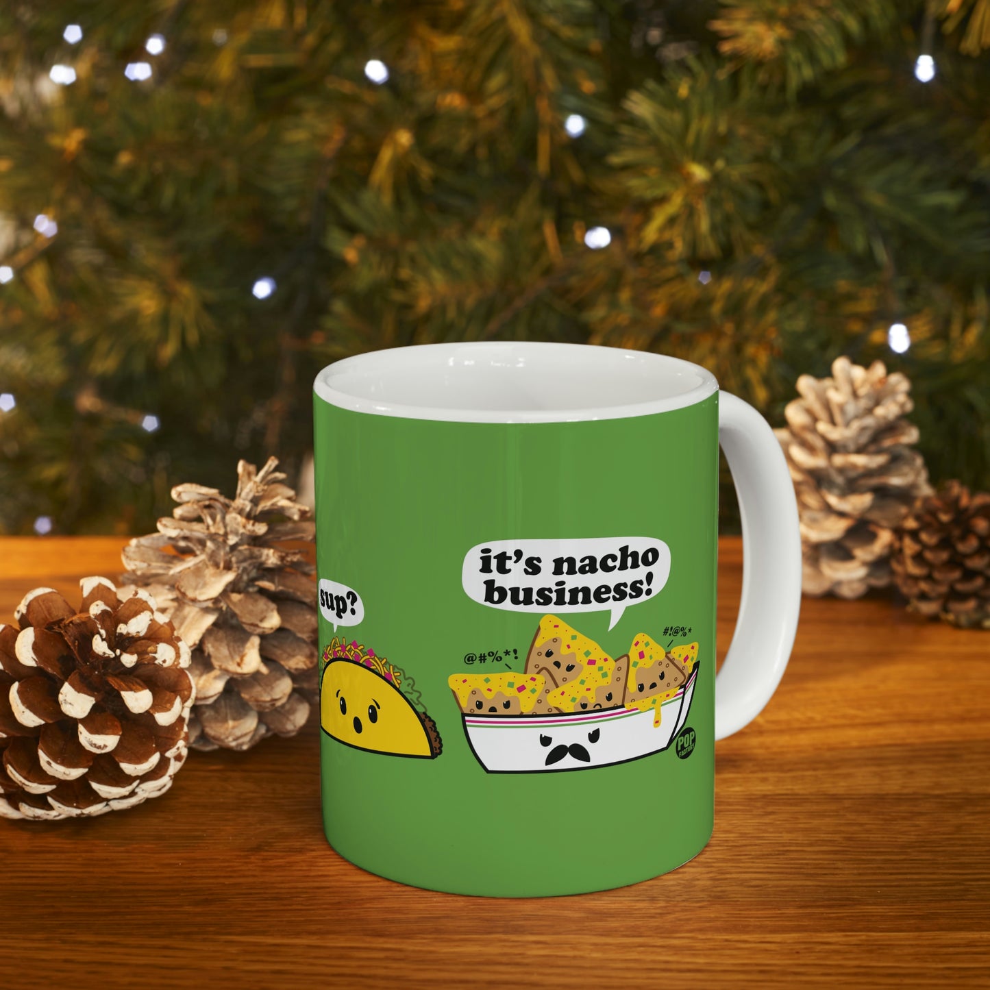 IT'S NACHO BUSINESS! COFFEE MUG