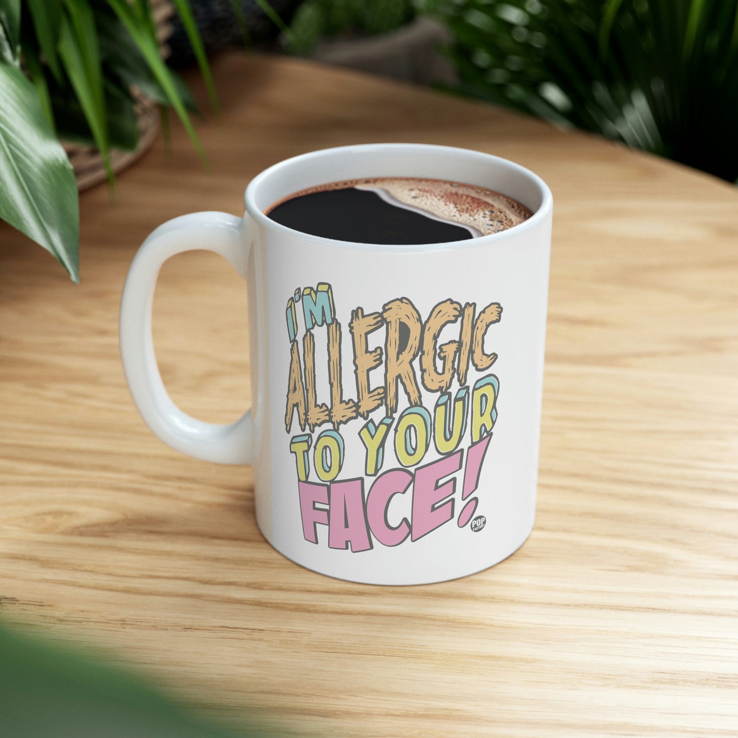 I'm Allergic To Your Face Coffee Mug