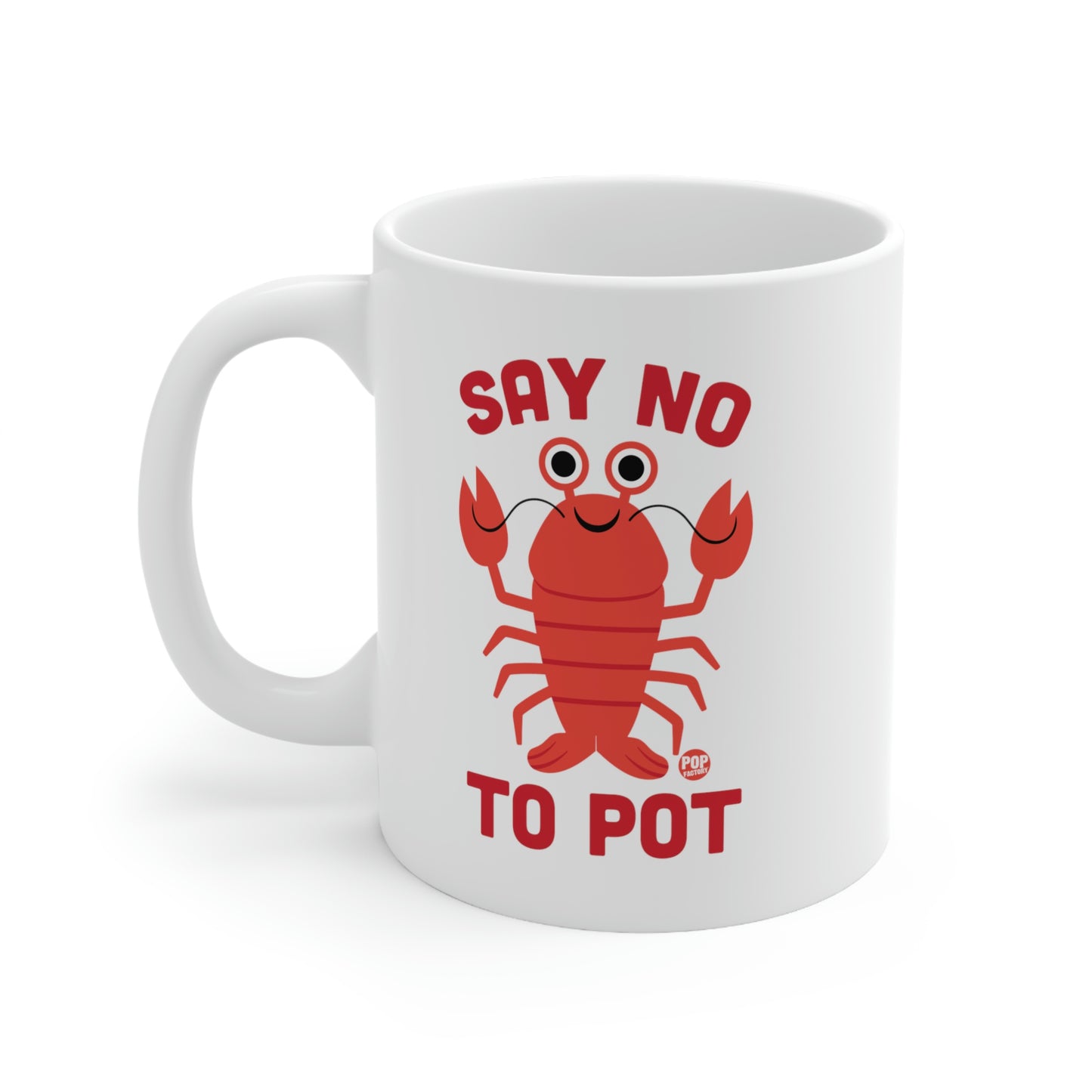 Say No To Pot Lobster Mug