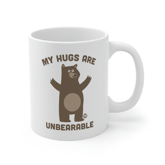 MY HUGS ARE UNBEARABLE COFFEE MUG