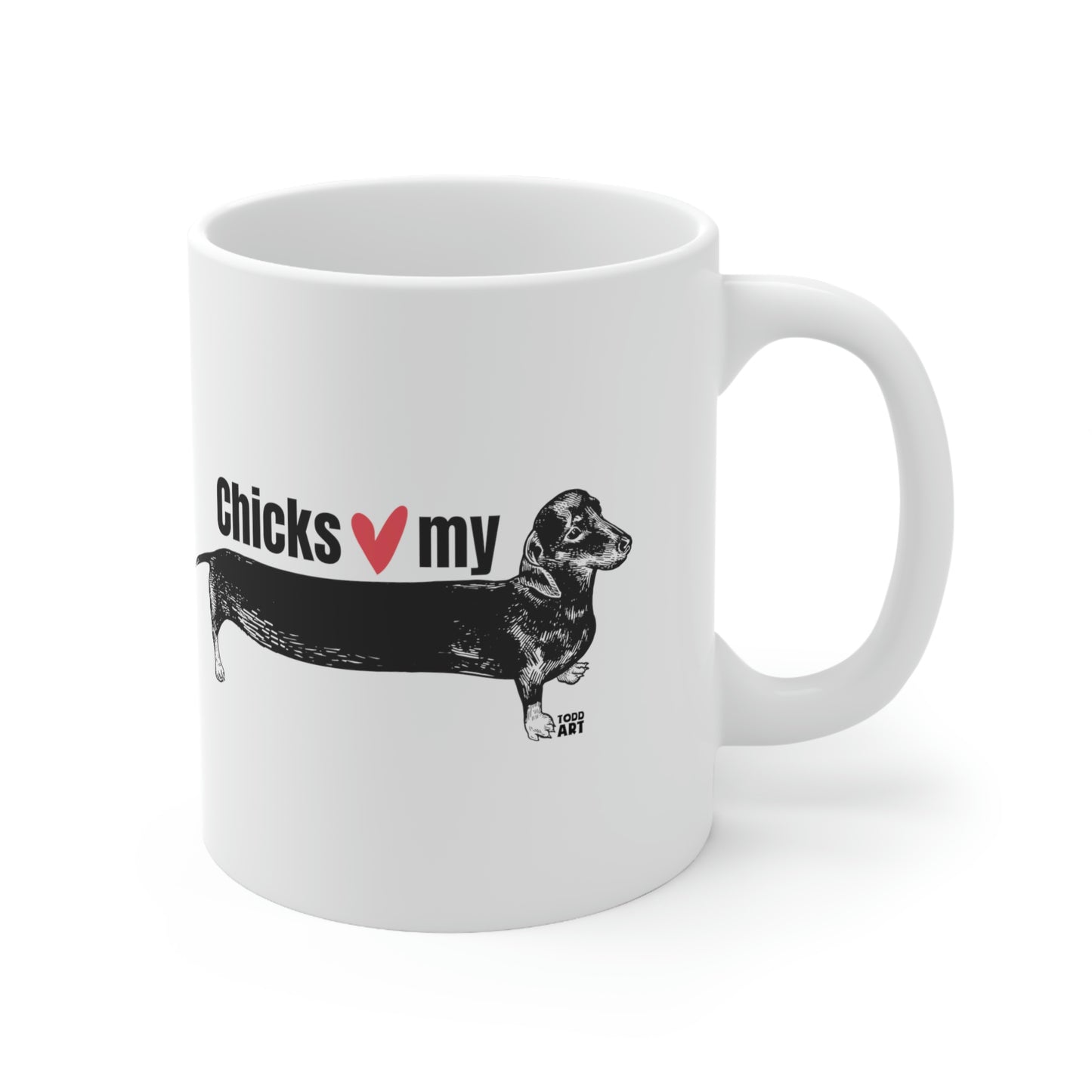 CHICKS LOVE MY WINER DOG COFFEE MUG