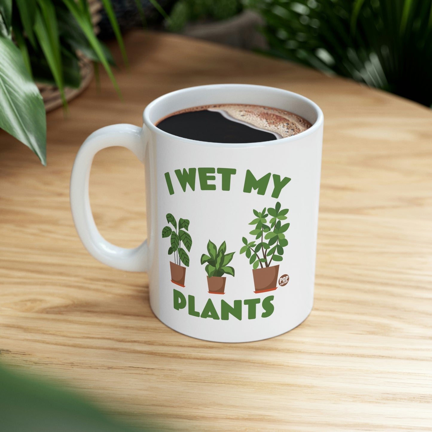 I WET MY PLANTS COFFEE MUG