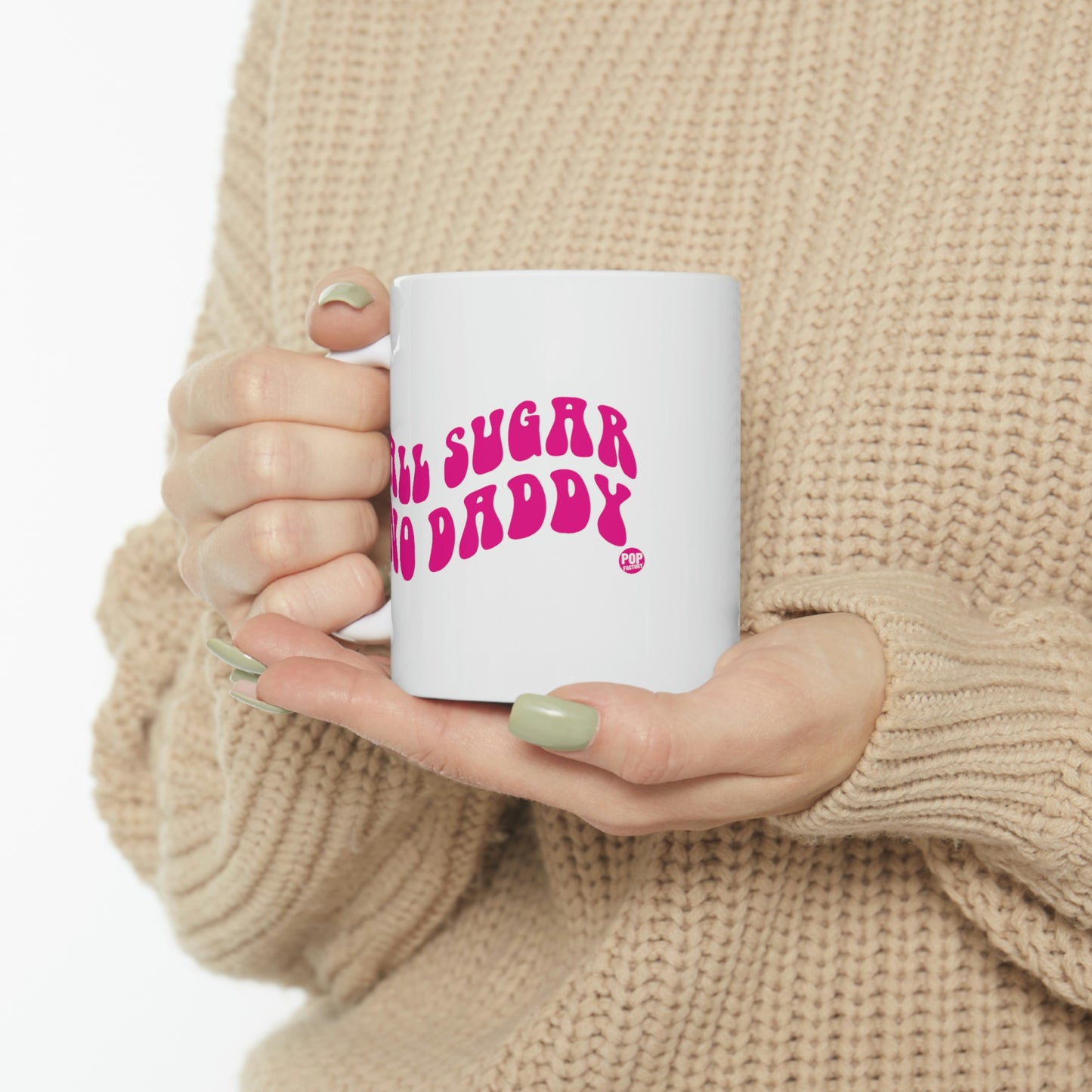 ALL SUGAR NO DADDY COFFEE MUG