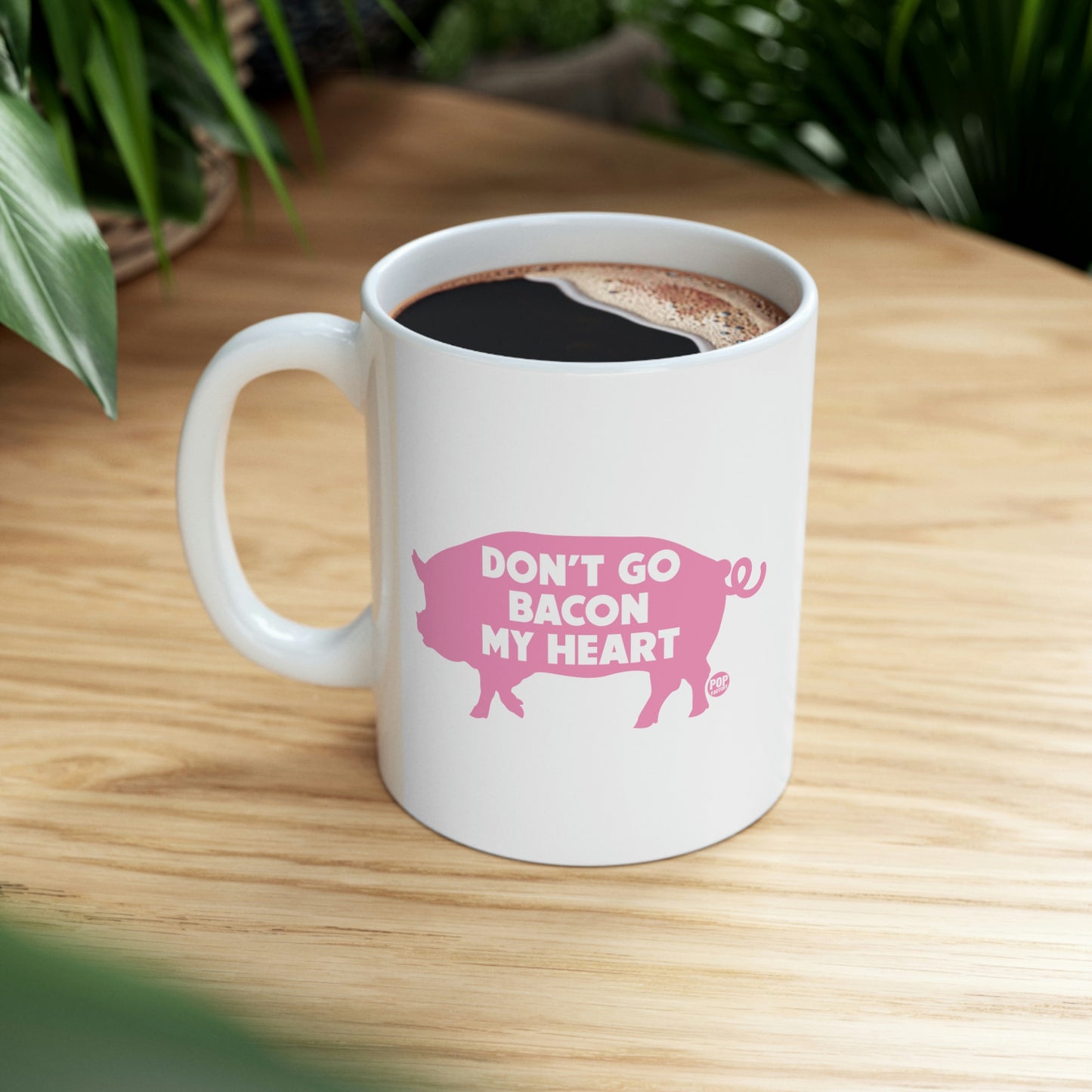 DON'T GO BACON MY HEART COFFEE MUG