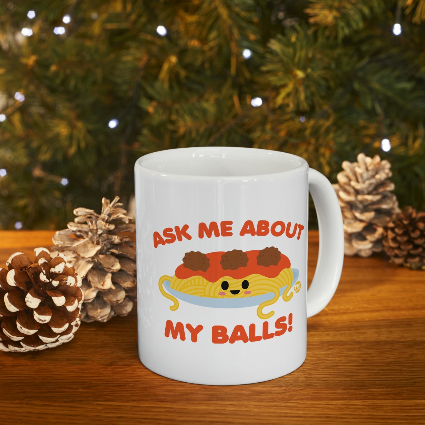 ASK ME ABOUT MY BALLS COFFEE MUG