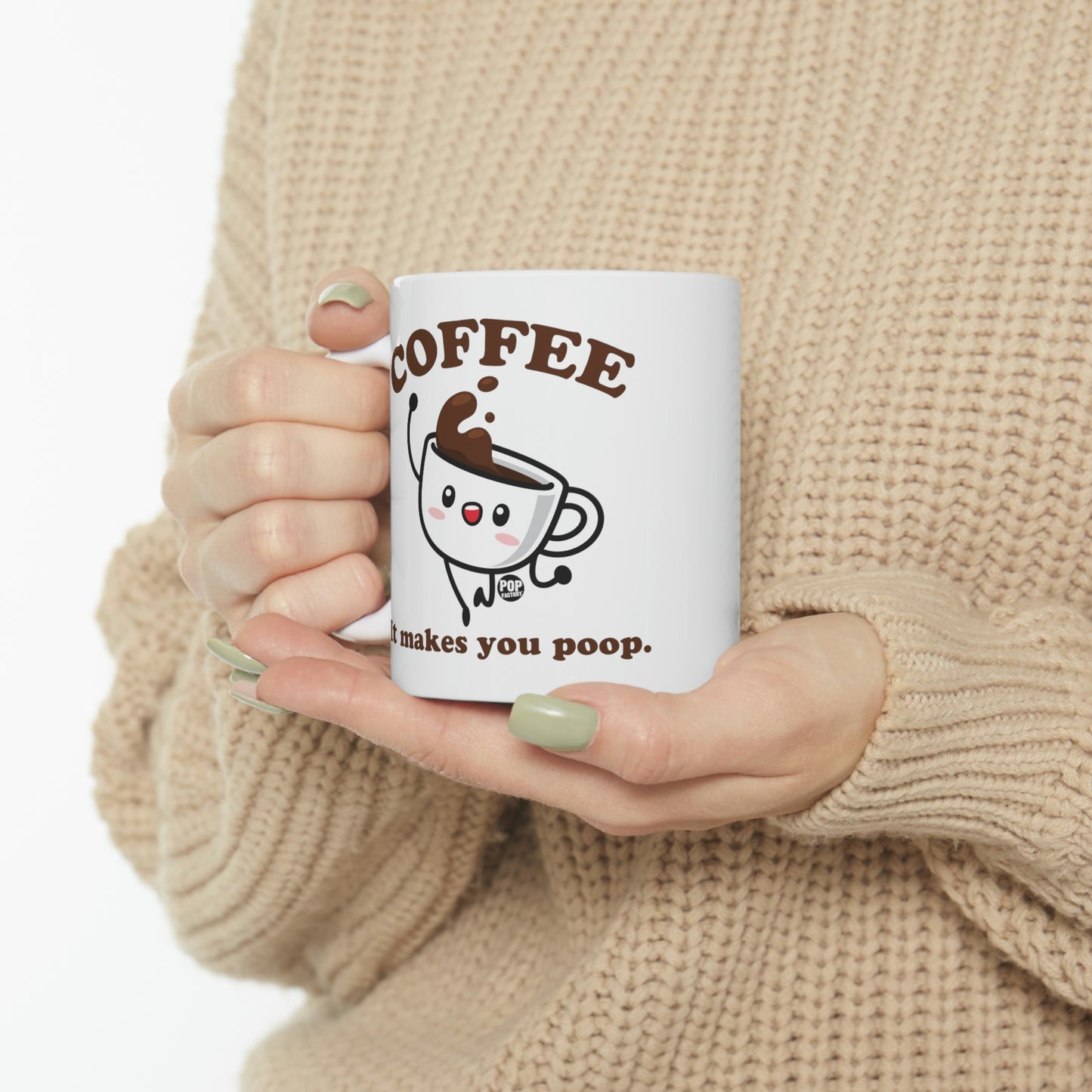 COFFEE MAKES YOU POOP COFFEE MUG