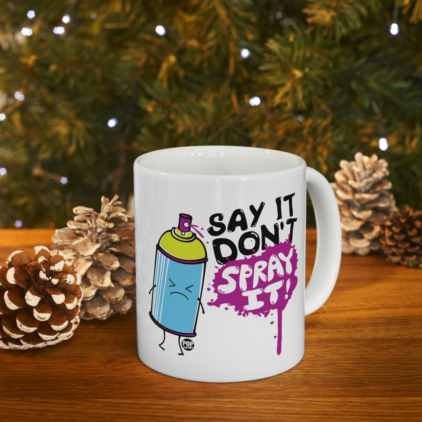 Say It Don't Spray It Mug