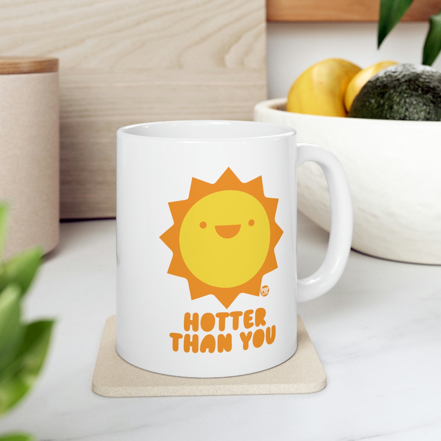 HOTTER THAN YOU SUN COFFEE MUG