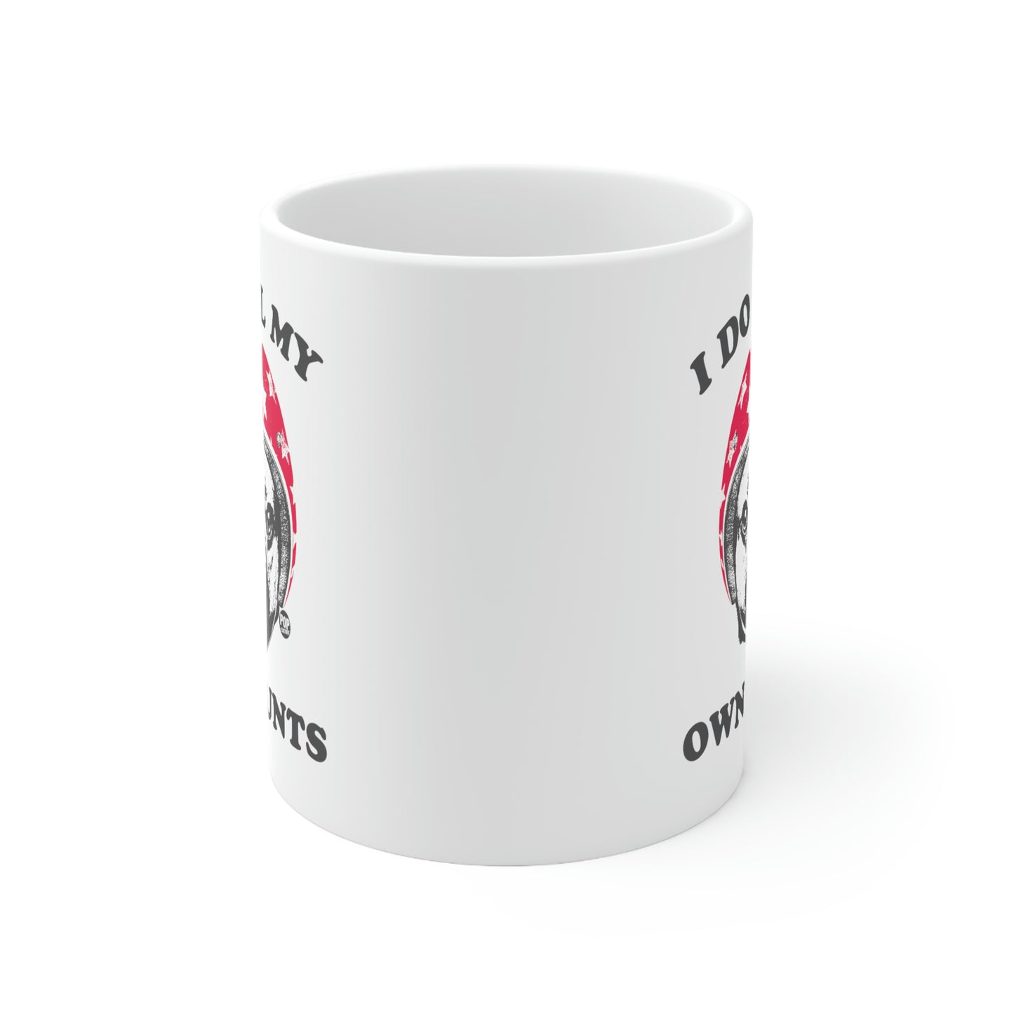 I DO ALL MY OWN STUNTS PUG COFFEE MUG