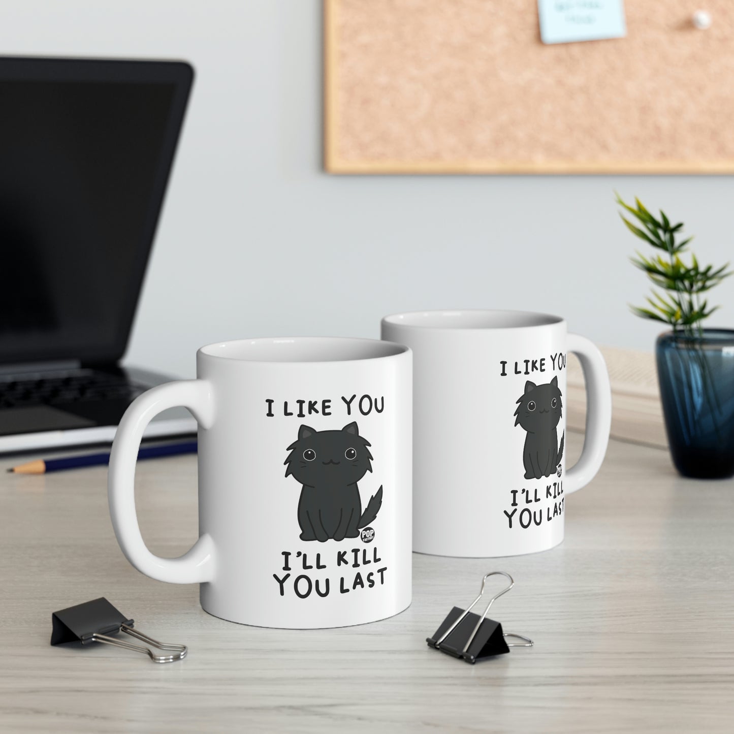 I LIKE YOU, I'LL KILL YOU LAST CAT COFFEE MUG