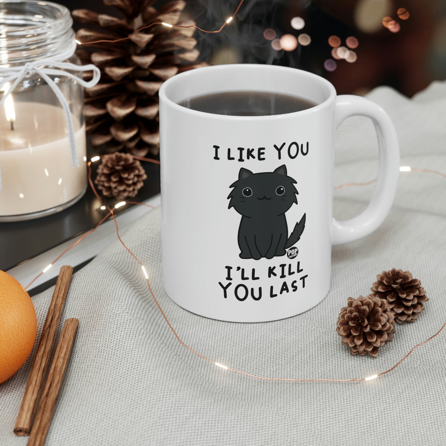 I LIKE YOU, I'LL KILL YOU LAST CAT COFFEE MUG