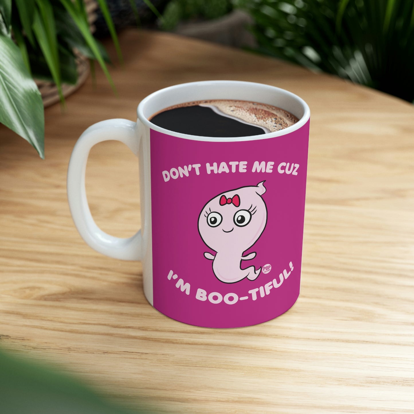 DON'T HATE ME CUZ I'M BOO-TIFUL COFFEE MUG