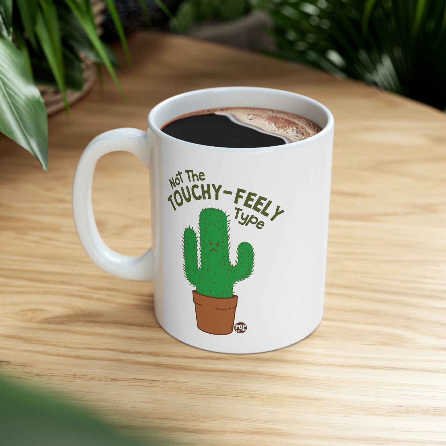 NOT THE TOUCHY FEELY TYPE  CACTUS COFFEE MUG