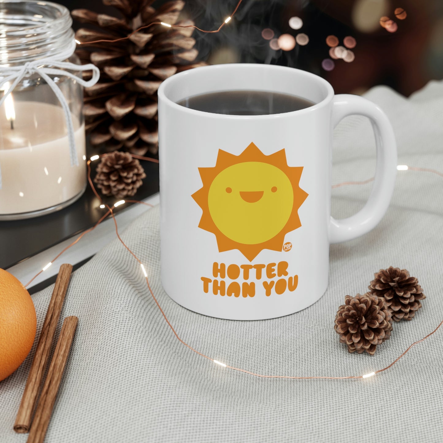 HOTTER THAN YOU SUN COFFEE MUG