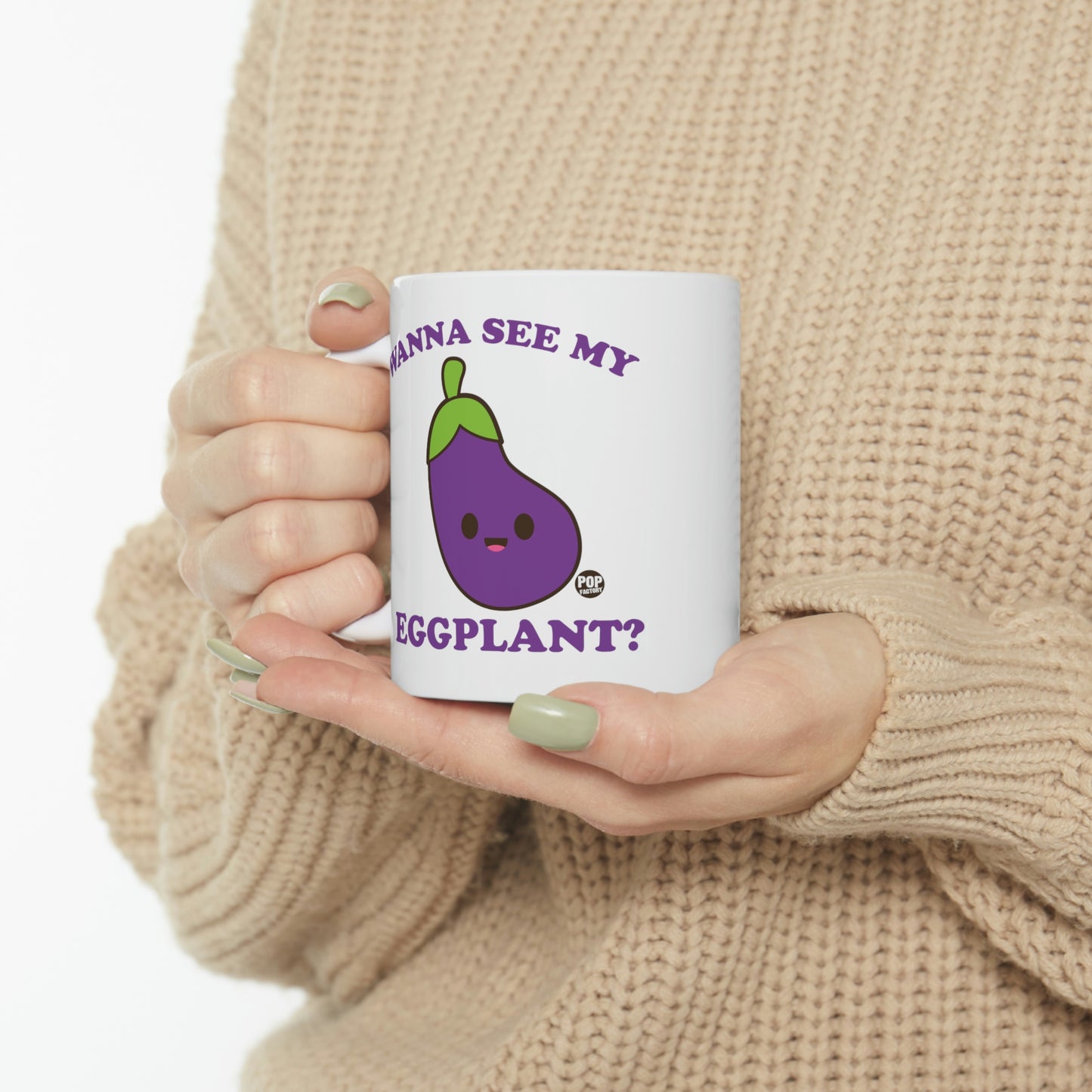 Wanna See My Eggplant Mug
