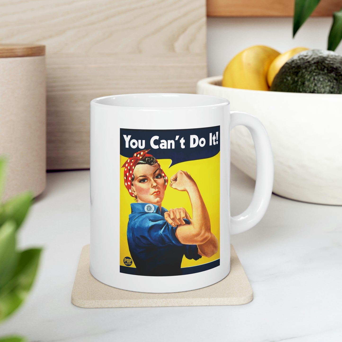 You Can't Do It Rosie Mug