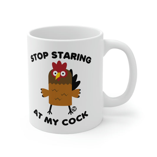 Stop Staring At My Cock Mug