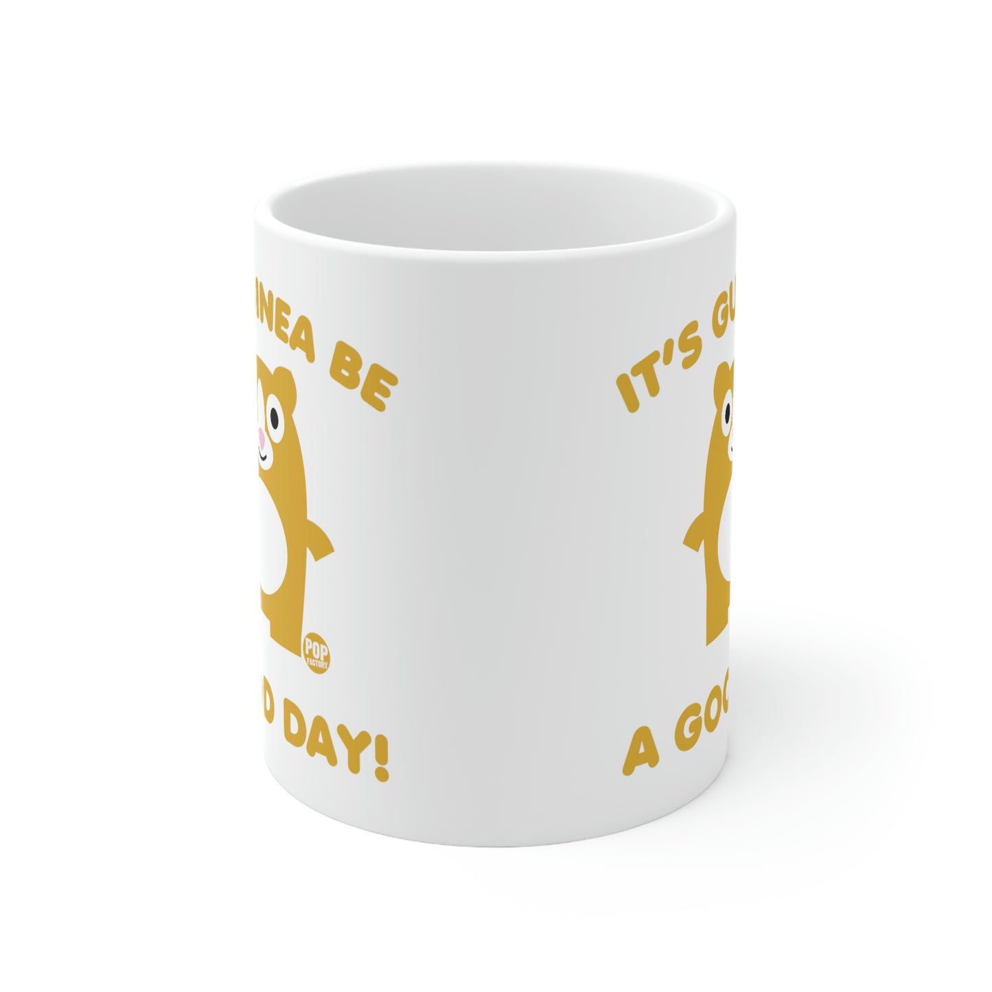 IT'S GUINEA BE A GOOD DAY! COFFEE MUG