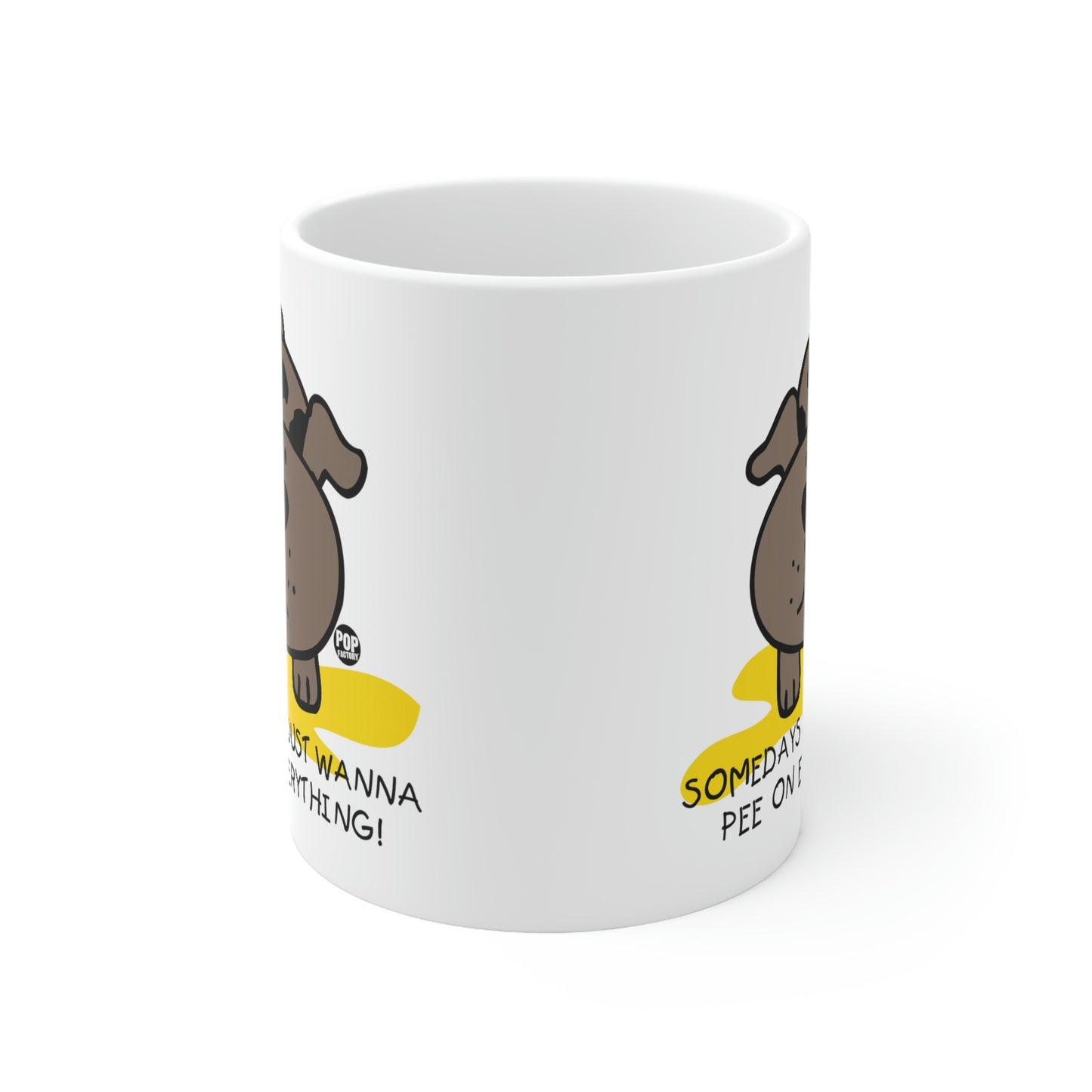 Somedays Pee On Everything Mug