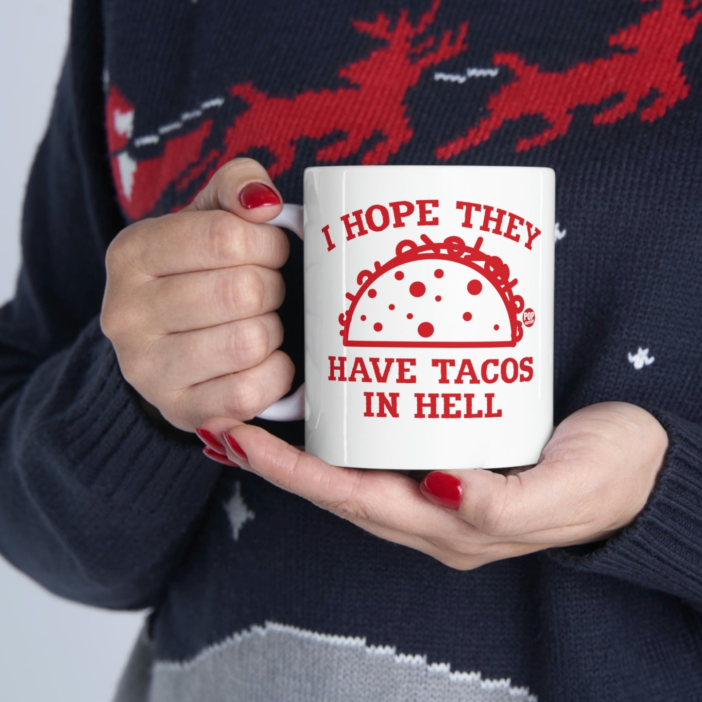 I HOPE THYE HAVE TACOS IN HELL COFFEE MUG