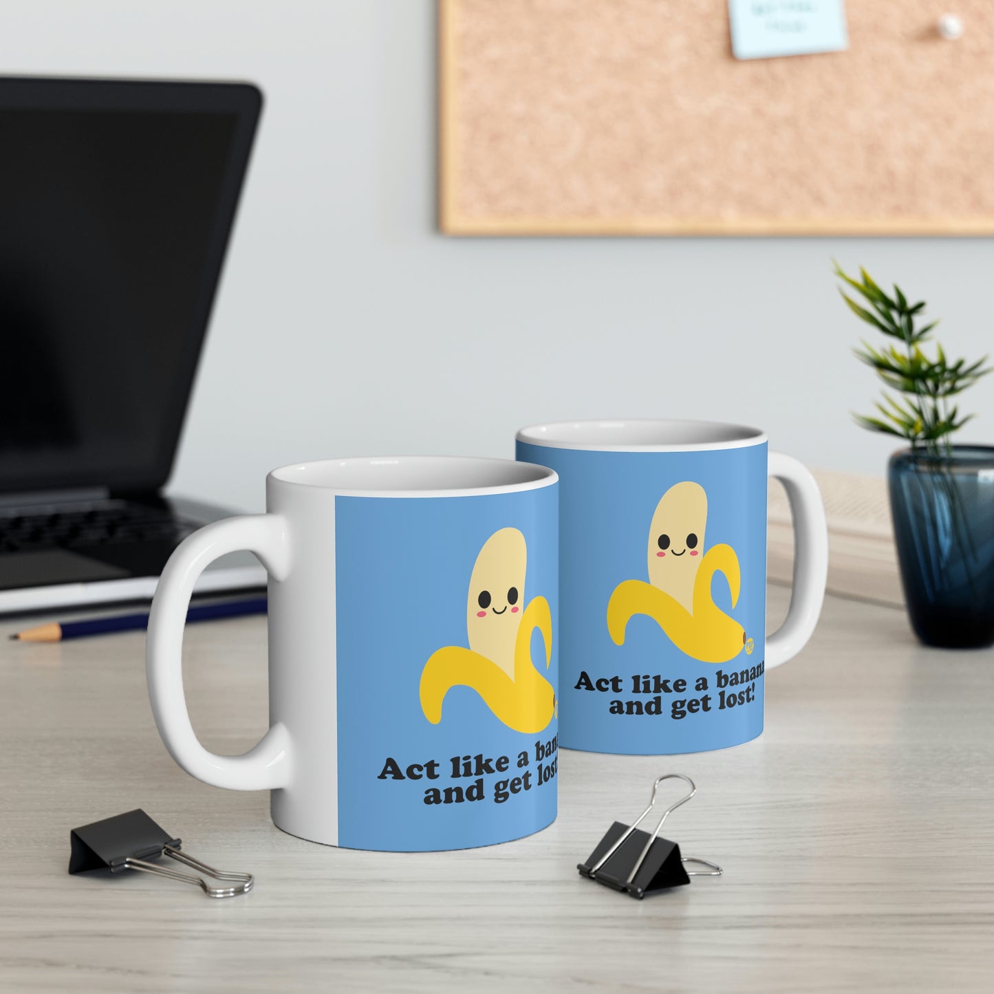 ACT LIKE A BANANA AND GET LOST! COFFEE MUG