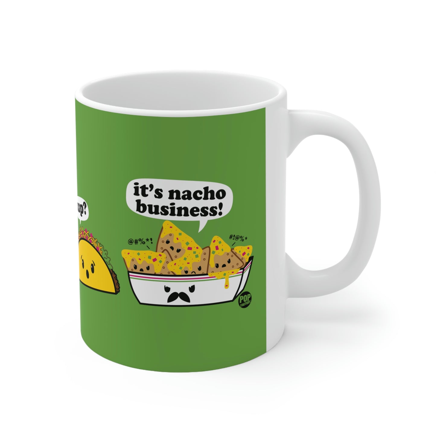 IT'S NACHO BUSINESS! COFFEE MUG